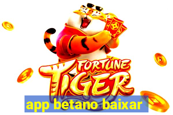 app betano baixar